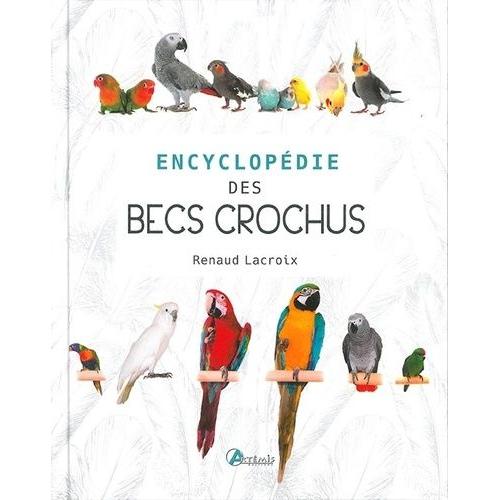 Encyclopédie Des Becs Crochus