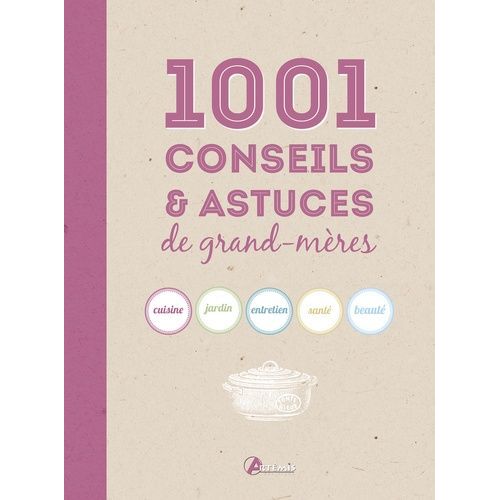 1001 Conseils Et Astuces De Grand-Mères