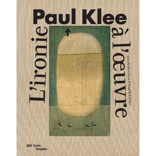 Paul Klee - L'ironie À L'oeuvre