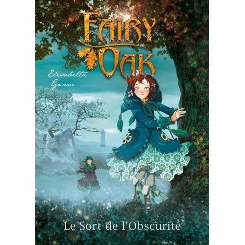 Fairy Oak Tome 2 - Le Sort De L'obscurité