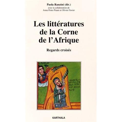 Les Littératures De La Corne De L'afrique - Regards Croisés