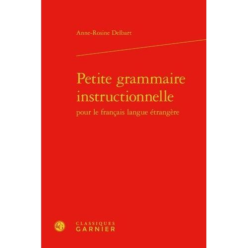 Petite Grammaire Instructionnelle Pour Le Français Langue Étrangère