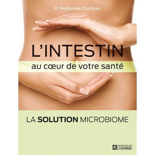 L'intestin Au Coeur De Votre Santé - La Solution Microbiome
