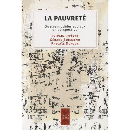 La Pauvreté - Quatre Modèles Sociaux En Perspective
