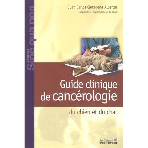 Guide Clinique De Cancérologie Du Chien Et Du Chat