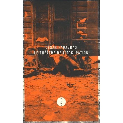 Le Théâtre De L'occupation - Journal 1939-1944
