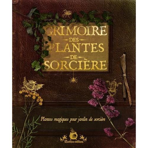 Grimoire Des Plantes De Sorcière - Plantes Magiques Pour Jardin De Sorcière