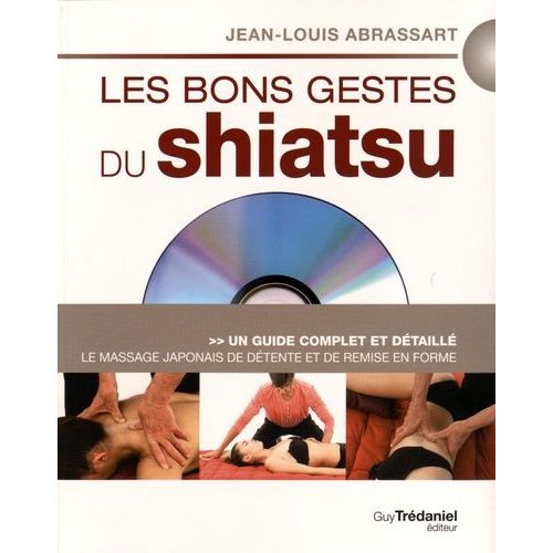 Les Bons Gestes Du Shiatsu - Le Massage Japonais De Détente Et De Remise En Forme (1 Dvd)