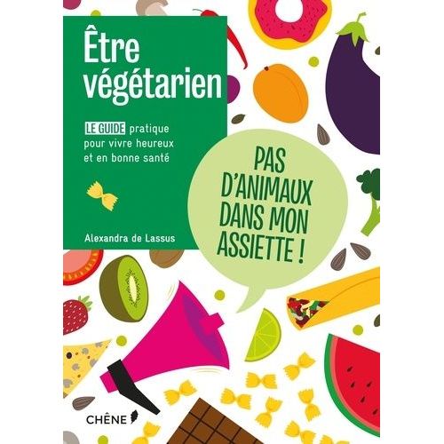 Etre Végétarien - Tout Savoir Sur Le Mode De Vie Veggie