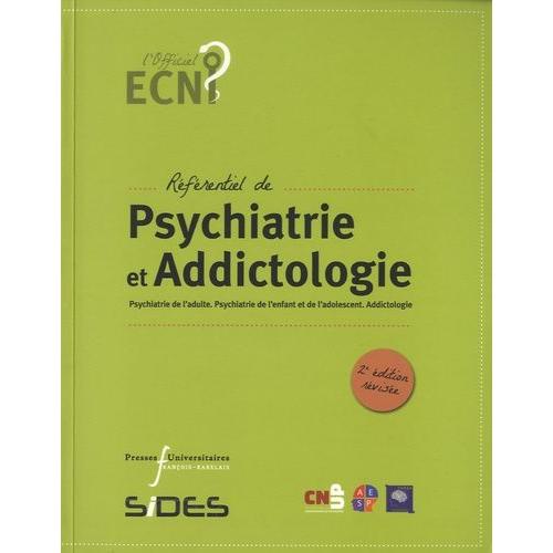 Référentiel De Psychiatrie Et Addictologie - Psychiatrie De L'adulte, Psychiatrie De L'enfant Et De L'adolescent, Addictologie