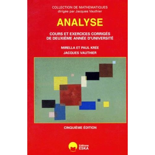 Analyse - Cours Et Exercices Corrigés De Deuxième Année D'université, 5ème Édition