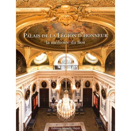 Palais De La Légion D'honneur - La Mémoire Du Lieu