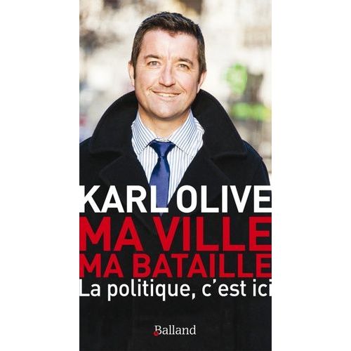 Ma Ville, Ma Bataille - La Politique, C'est Ici