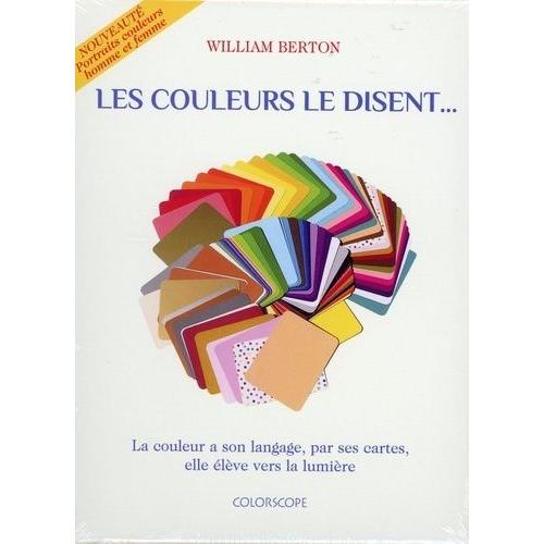 Les Couleurs Le Disent - La Couleur A Son Langage, Par Ses Cartes, Elle Élève Vers La Lumière