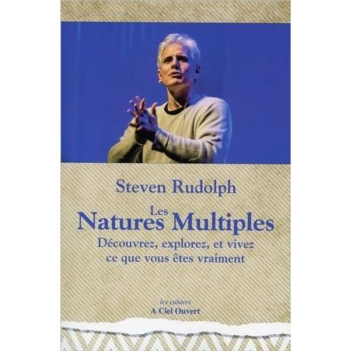 Les Natures Multiples - Découvrez, Explorez Et Vivez Ce Que Vous Êtes Vraiment