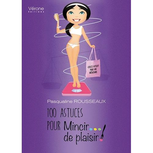 100 Astuces Pour Mincir De Plaisir