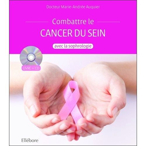 Accompagner Le Cancer Du Sein Avec La Sophrologie - (1 Cd Audio)