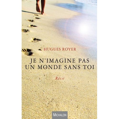 Je N'imagine Pas Un Monde Sans Toi