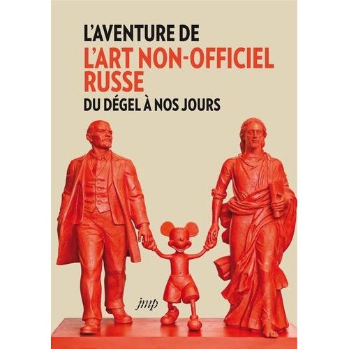L'aventure De LArt Non-Officiel Russe - Du Dégel À Nos Jours