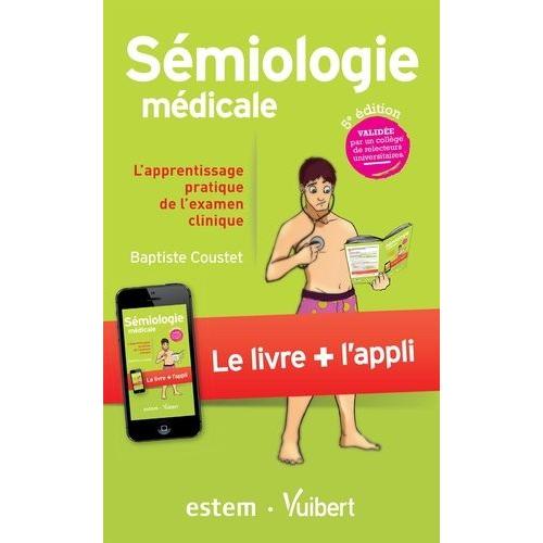 Sémiologie Médicale - L'apprentissage Pratique De L'examen Clinique