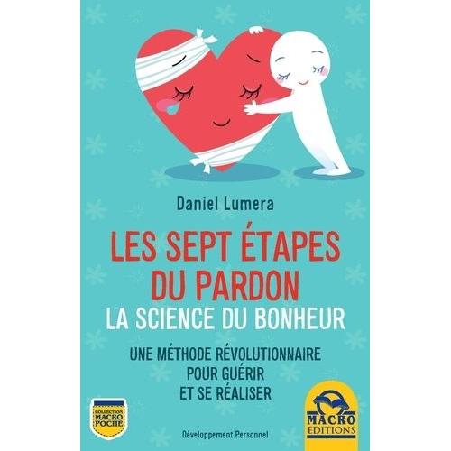 Les Sept Étapes Du Pardon - La Science Du Bonheur