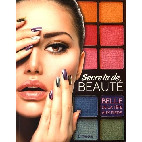 Secrets De Beauté - Belle De La Tête Aux Pieds