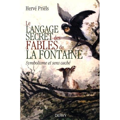 Le Langage Secret Des Fables De La Fontaine - Symbolisme Et Sens Cachés Du Livre Premier