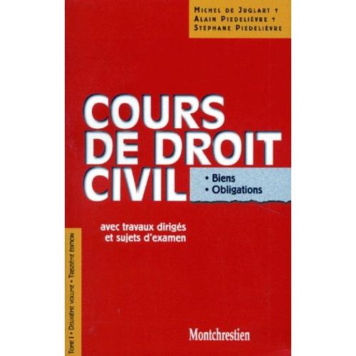 Cours De Droit Civil - Tome 1, Volume 2, Biens, Obligations, Avec Travaux Dirigés Et Sujets D'examen, 13ème Édition