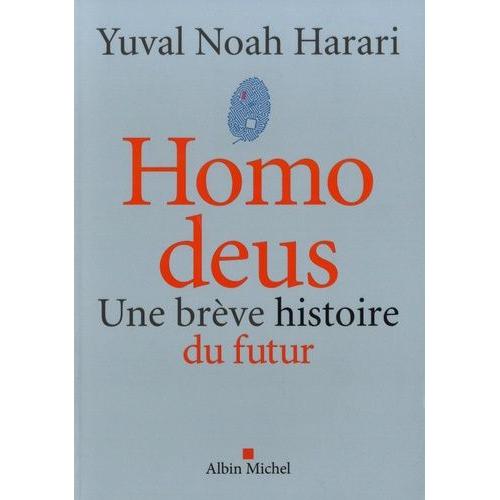 Homo Deus - Une Brève Histoire Du Futur