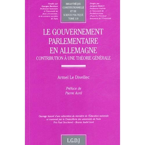 Le Gouvernement Parlementaire En Allemagne - Contribution À Une Théorie Générale