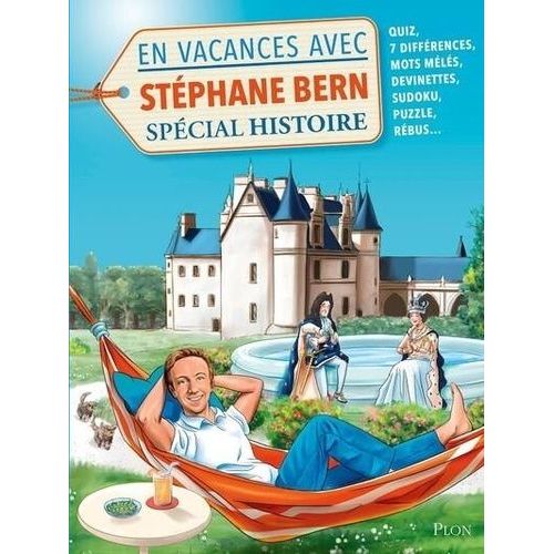 En Vacances Avec Stéphane Bern Spécial Histoire