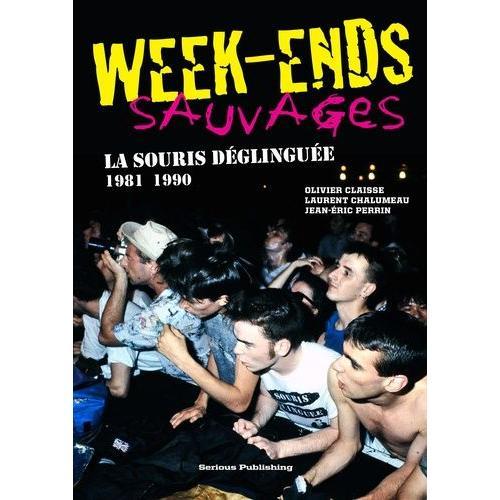 Week-Ends Sauvages - La Souris Déglinguée (1981-1990)