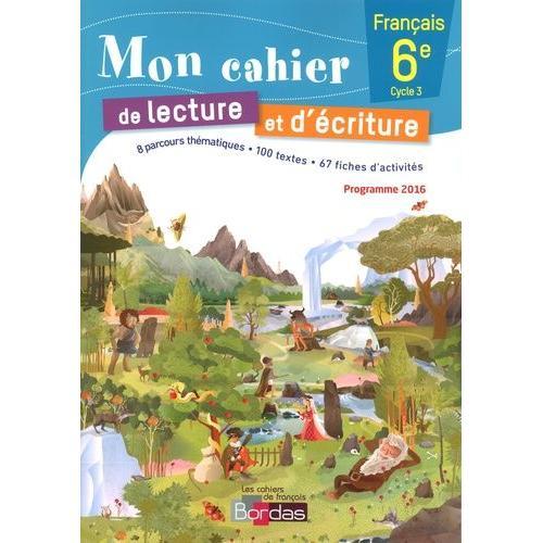 Mon Cahier De Lecture Et D'écriture Français 6e