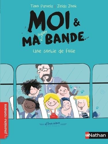 Moi & Ma Super Bande Tome 3 - Une Sortie De Folie