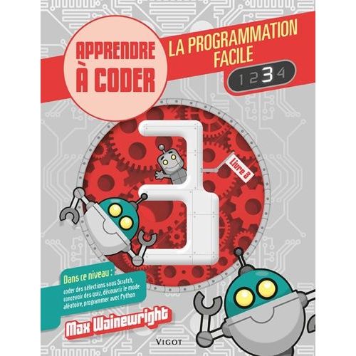 La Programmation Facile - Apprendre À Coder, Livre 3