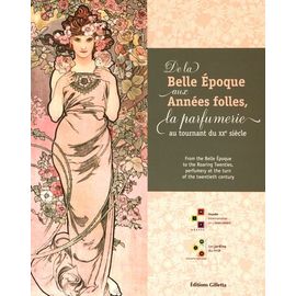 De La Belle Epoque Aux Années Folles, La Parfumerie Au Tournant Du