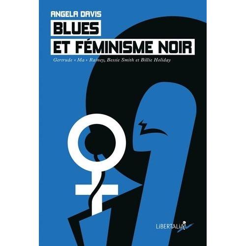 Blues Et Féminisme Noir - Gertrude "Ma" Rainey, Bessie Smith Et Billie Holiday (1 Cd Audio)