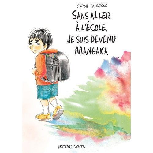 Sans Aller À L'école, Je Suis Devenu Mangaka