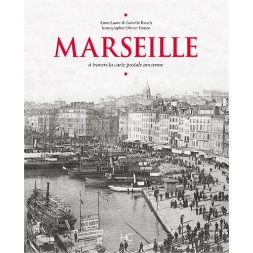 Marseille - A Travers La Carte Postale Ancienne