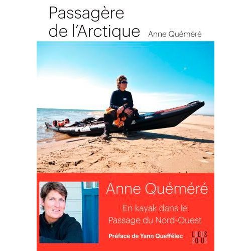 Passagère De L'arctique - En Kayak À Travers Le Passage Du Nord-Ouest