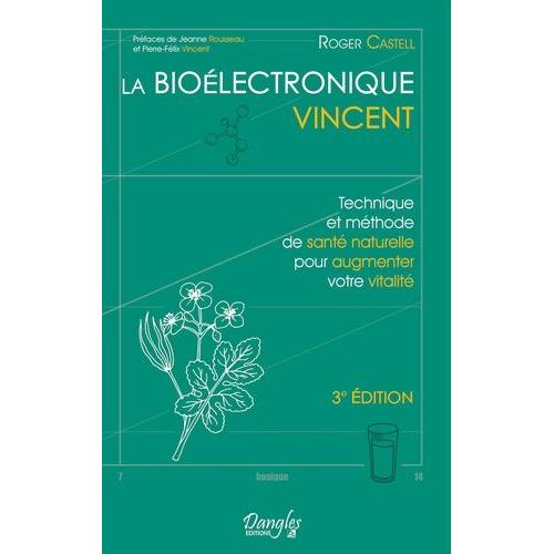 La Bioélectronique Vincent - Technique Et Méthode De Santé Naturelle Pour Augmenter Votre Vitalité