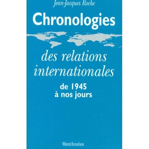 Chronologies Des Relations Internationales De 1945 À Nos Jours