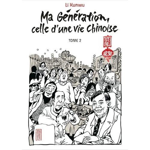 Ma Génération - Celle D'un Vie Chinoise - Tome 2