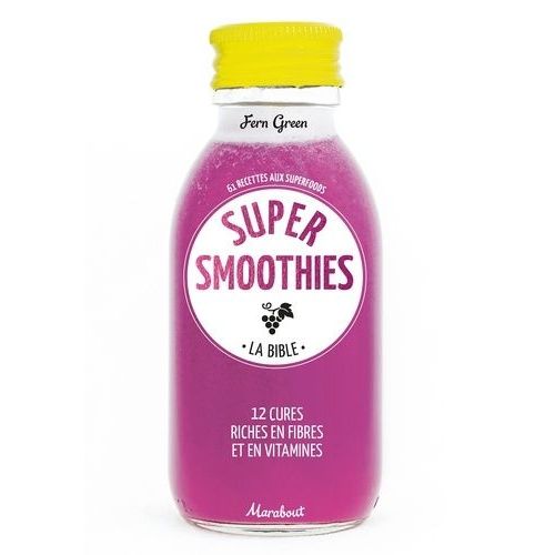 Super Smoothies - La Bible