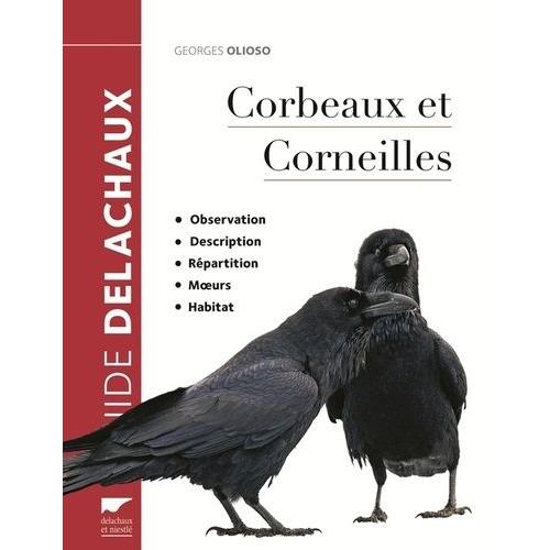 Corbeaux Et Corneilles - Observation, Description, Répartition, Moeurs, Habitat