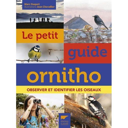 Le Petit Guide Ornitho - Observer Et Identifier Les Oiseaux