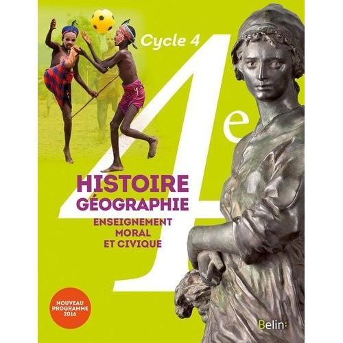 Histoire-Géographie, Enseignement Moral Et Civique 4e Cycle 4 - Livre De L'élève