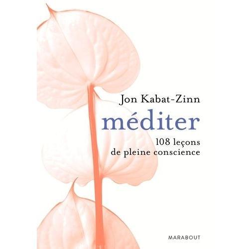 Méditer : 108 Leçons De Pleine Conscience