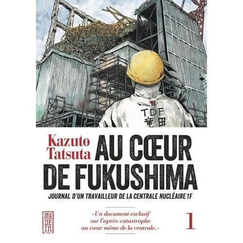 Au Coeur De Fukushima - Tome 1