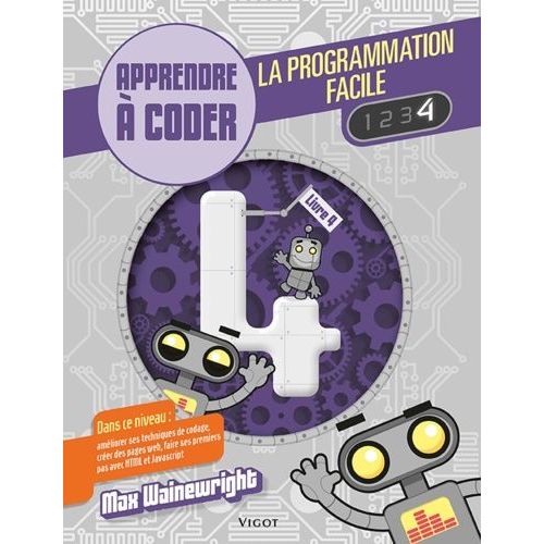 La Programmation Facile - Apprendre À Coder, Livre 4
